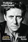 Walking with Ghosts by Gabriel Byrne