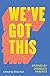 We've Got This: Stories of Disabled Parenting