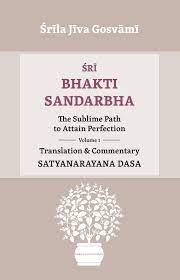 Sri Bhakti Sandarbha: The Sublime Path to Attain Perfection (Hardcover)