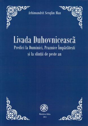Livada duhovnicească. Predici la Duminici, Praznice Împărătești și la sfinții de peste an