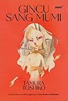 Gincu Sang Mumi by Toshiko Tamura