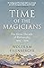 Time of the Magicians: Wittgenstein, Benjamin, Cassirer, Heidegger and the Great Decade of Philosophy
