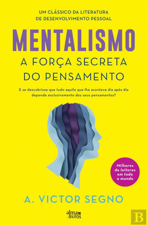 Mentalismo: A Força Secreta do Pensamento