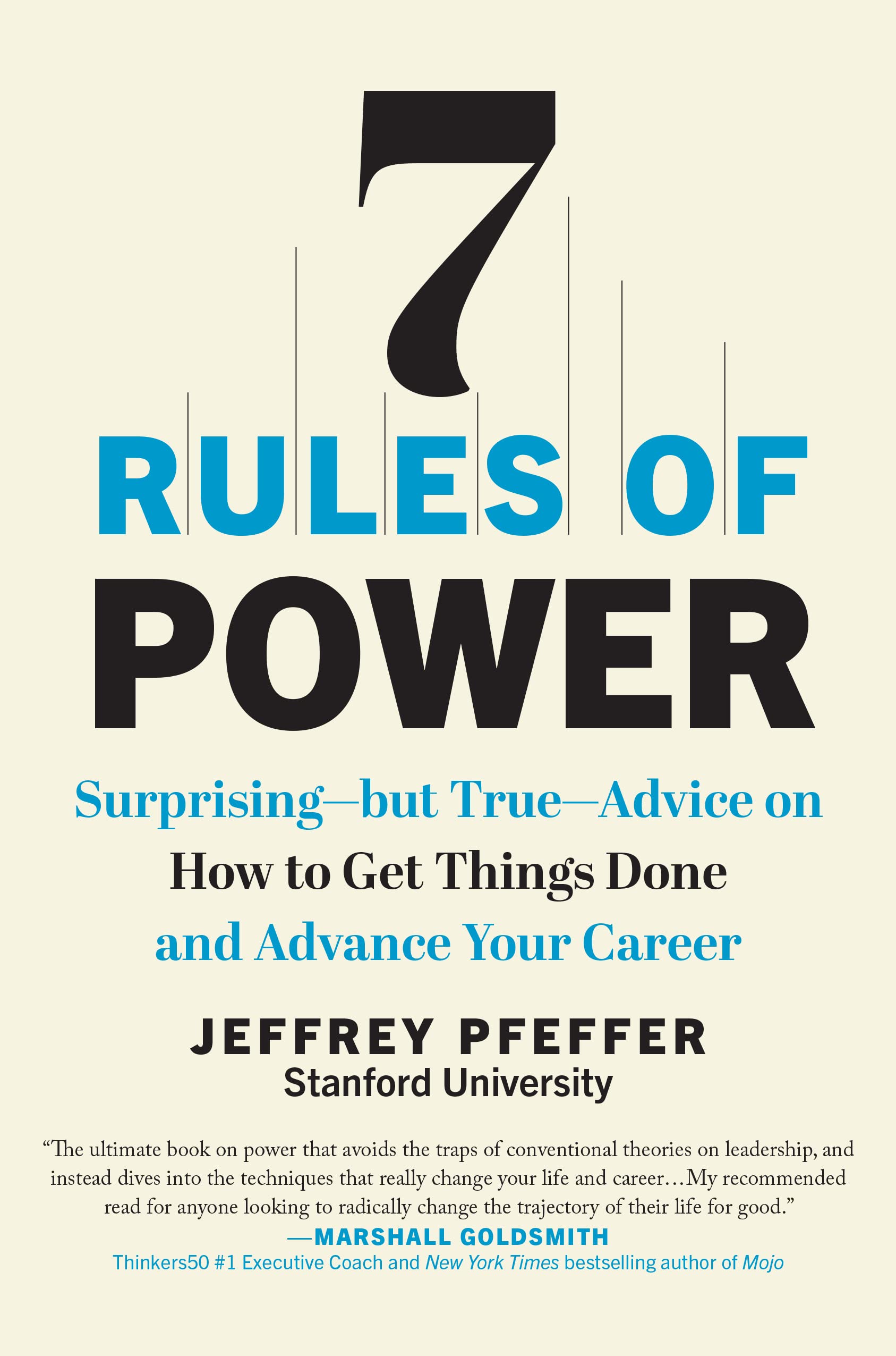 7 Rules of Power: Surprising--but True--Advice on How to Get Things Done and Advance Your Career (Kindle Edition)
