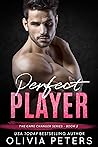 Perfect Player by Olivia Peters