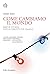 Come cambiamo il mondo. Breve storia della creatività umana by Stefan Klein