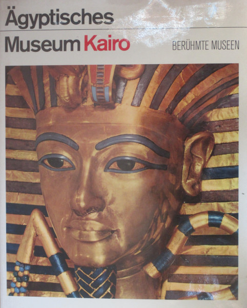 Berühmte Museen: Ägyptisches Museum Kairo (Hardcover)