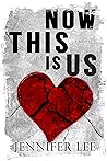 Now This Is Us by Jennifer    Lee