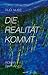 Die Realität kommt