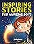 Inspiring Stories for Amazing Boys: A Motivational Book about Courage, Confidence and Friendship