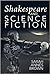 Shakespeare and Science Fiction