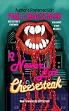 I Never Eat... Cheesesteak Author's Preferred Edition
