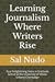 Learning Journalism Where Writers Rise by Sal Nudo