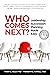 Who Comes Next?: Leadership...