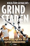 Grindstaden : Från portvakter till gated communities