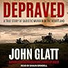 Depraved by John Glatt