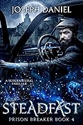 Prison Breaker Book 4: Steadfast
