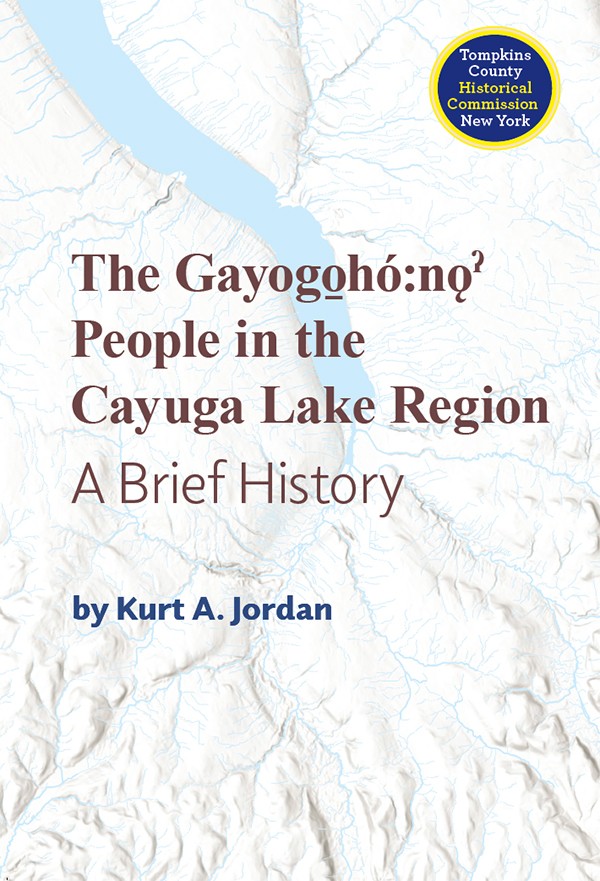 The Gayogo̱hó꞉nǫɁ People in the Cayuga Lake Region