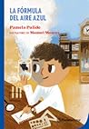 La fórmula del aire azul by Pamela Pulido