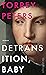 Detransition, Baby by Torrey Peters