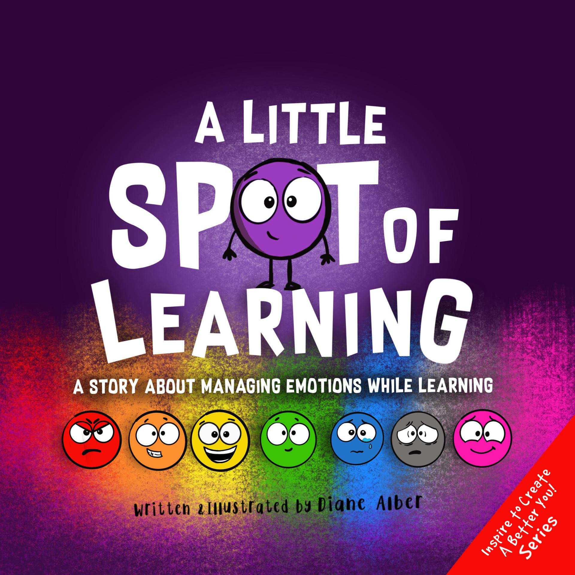 A Little SPOT of Learning: A Story About Managing Emotions While Learning (Kindle Edition)