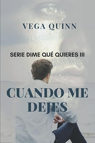 Cuando me dejes (Dime qué quieres #3)