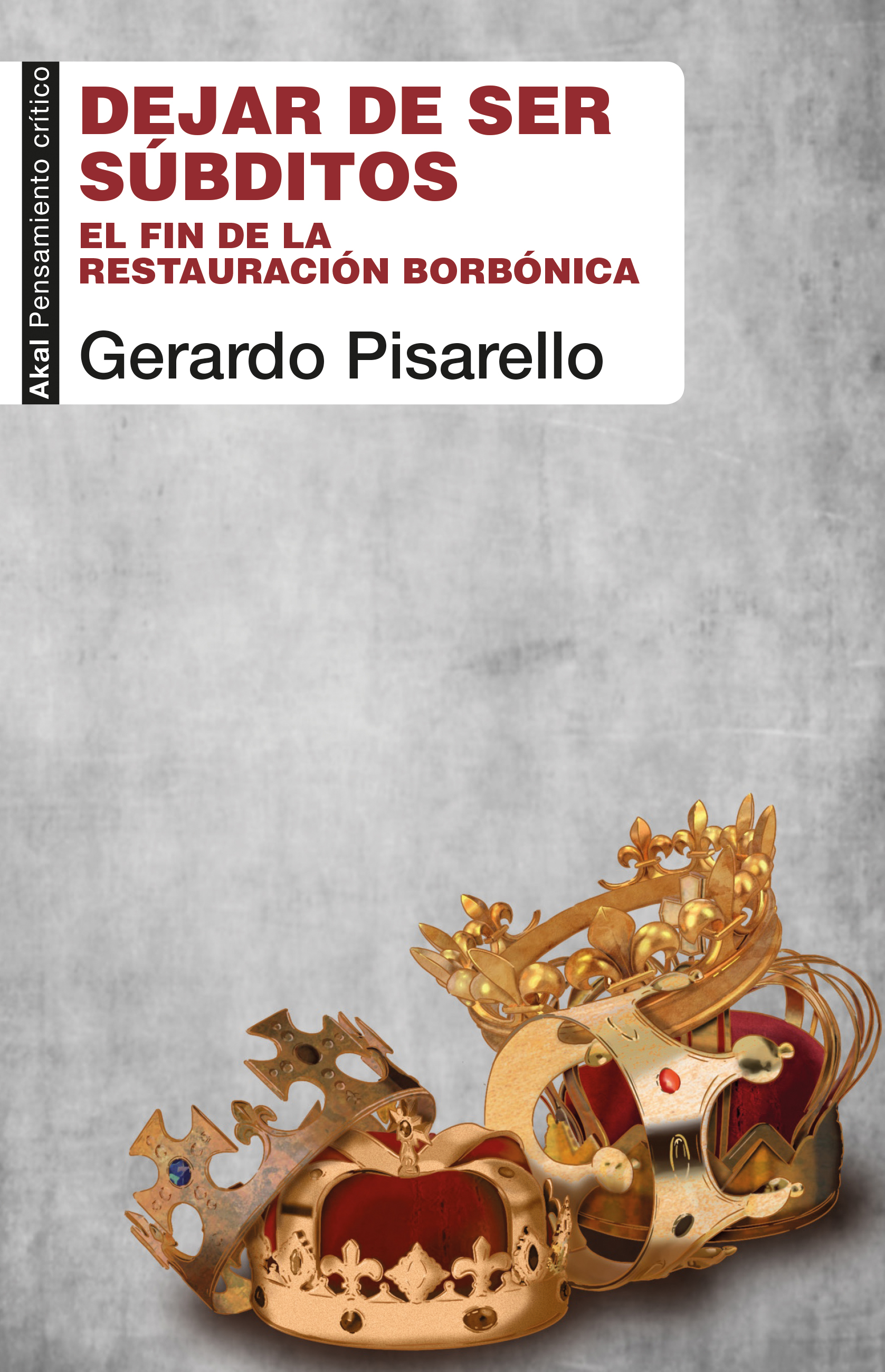 Dejad de ser súbditos. El fin de la restauración borbónica