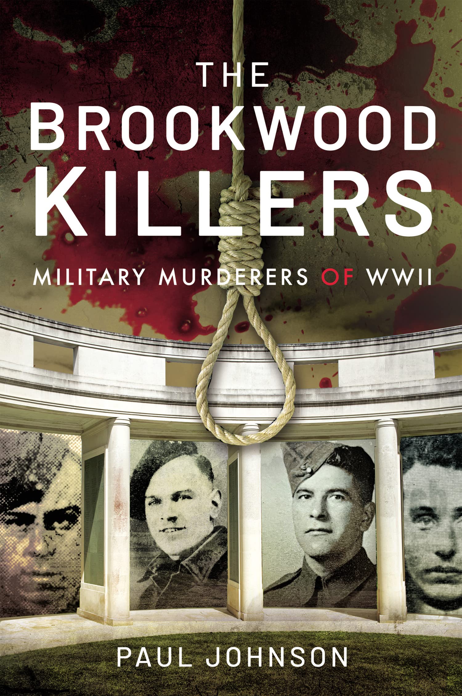 The Brookwood Killers: Military Murderers of WWII (Kindle Edition)