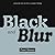 Black and Blur