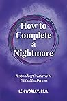 How to Complete a Nightmare by Len Worley How to Complete a Nightmare by Len Worley