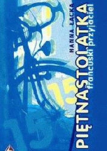 Piętnastolatka. Francuski przyjaciel (Paperback)