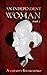 AN INDEPENDENT WOMAN (A NOV...