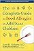 The Complete Guide to Food Allergies in Adults and Children