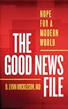 The Good News File: Hope for a Modern World The Good News File: Hope for a Modern World