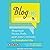 Blog, Inc. by Joy Deangdeelert Cho