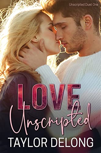 Love Unscripted (Unscripted Duet #1)