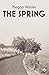 The Spring by Megan Weiler