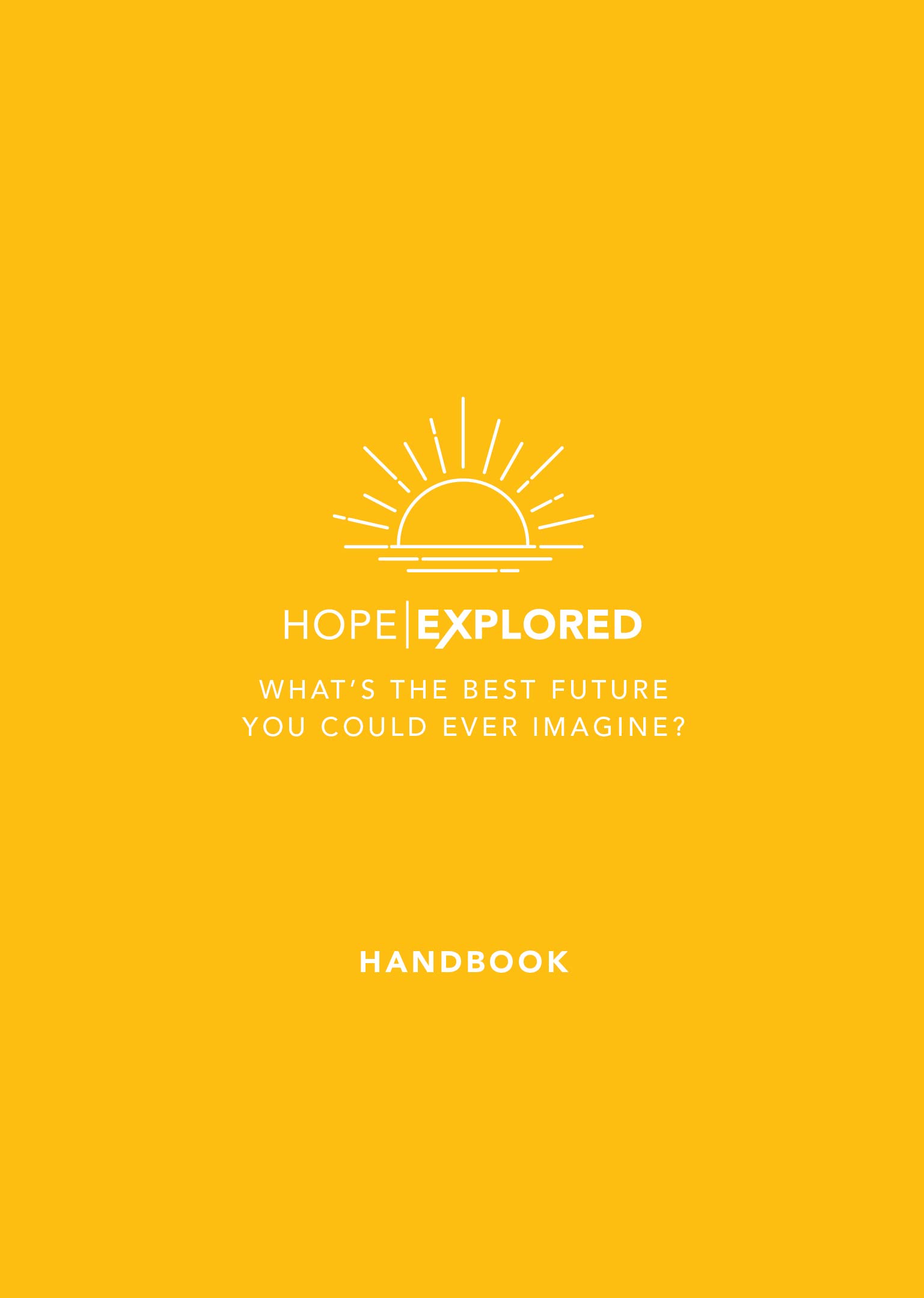 Hope Explored Handbook: What's the best future you could ever imagine? (Kindle Edition)