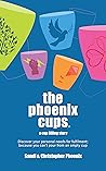 The Phoenix Cups: A Cup Filling Story