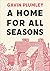 A Home For All Seasons