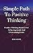 Simple Path To Positive Thi...