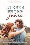Liebesbriefjahre: Die wahre Geschichte einer Liebe, die ermutigt, auch in Herausforderungen dranzubleiben. Liebesbriefjahre: Die wahre Geschichte einer Liebe, die ermutigt, auch in Herausforderungen dranzubleiben.
