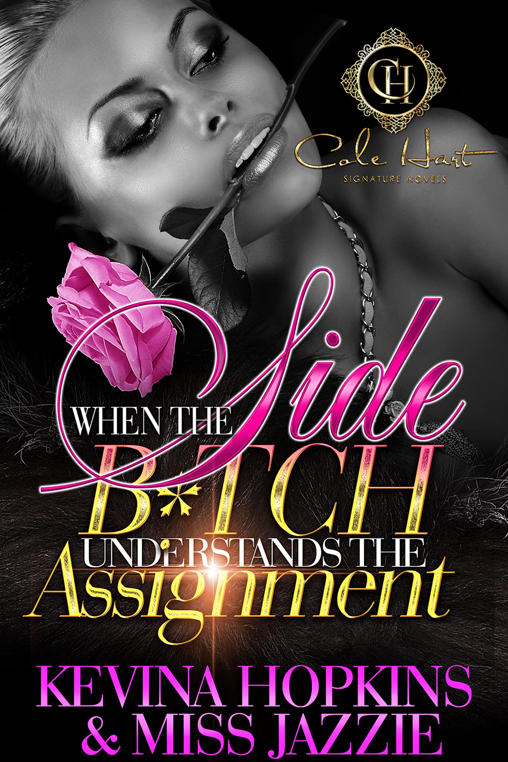 When The Side B*tch Understands The Assignment (Kindle Edition)