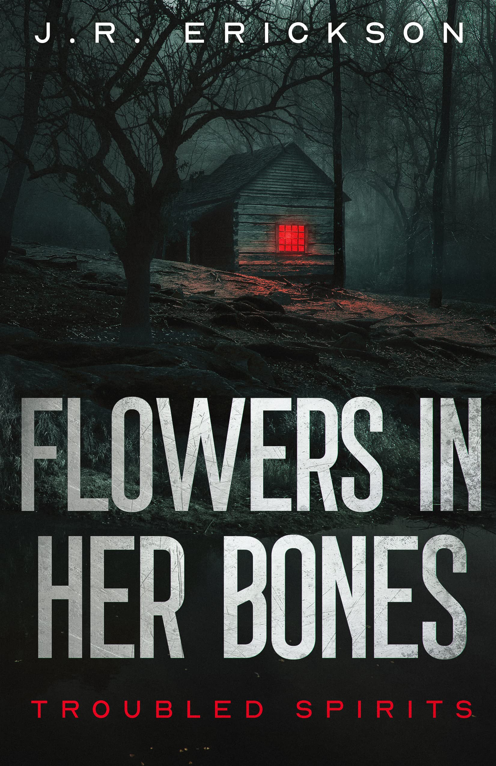 Flowers in Her Bones (Troubled Spirits, #6)