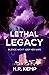 Lethal Legacy by H.R. Kemp