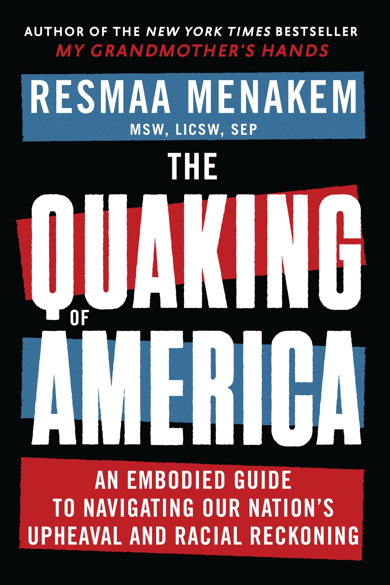 The Quaking of America: An Embodied Guide to Navigating Our Nation's Upheaval and Racial Reckoning (Paperback)