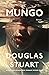 Mungo: De briljante nieuwe roman van Booker winnaar Douglas Stuart (Dutch Edition)