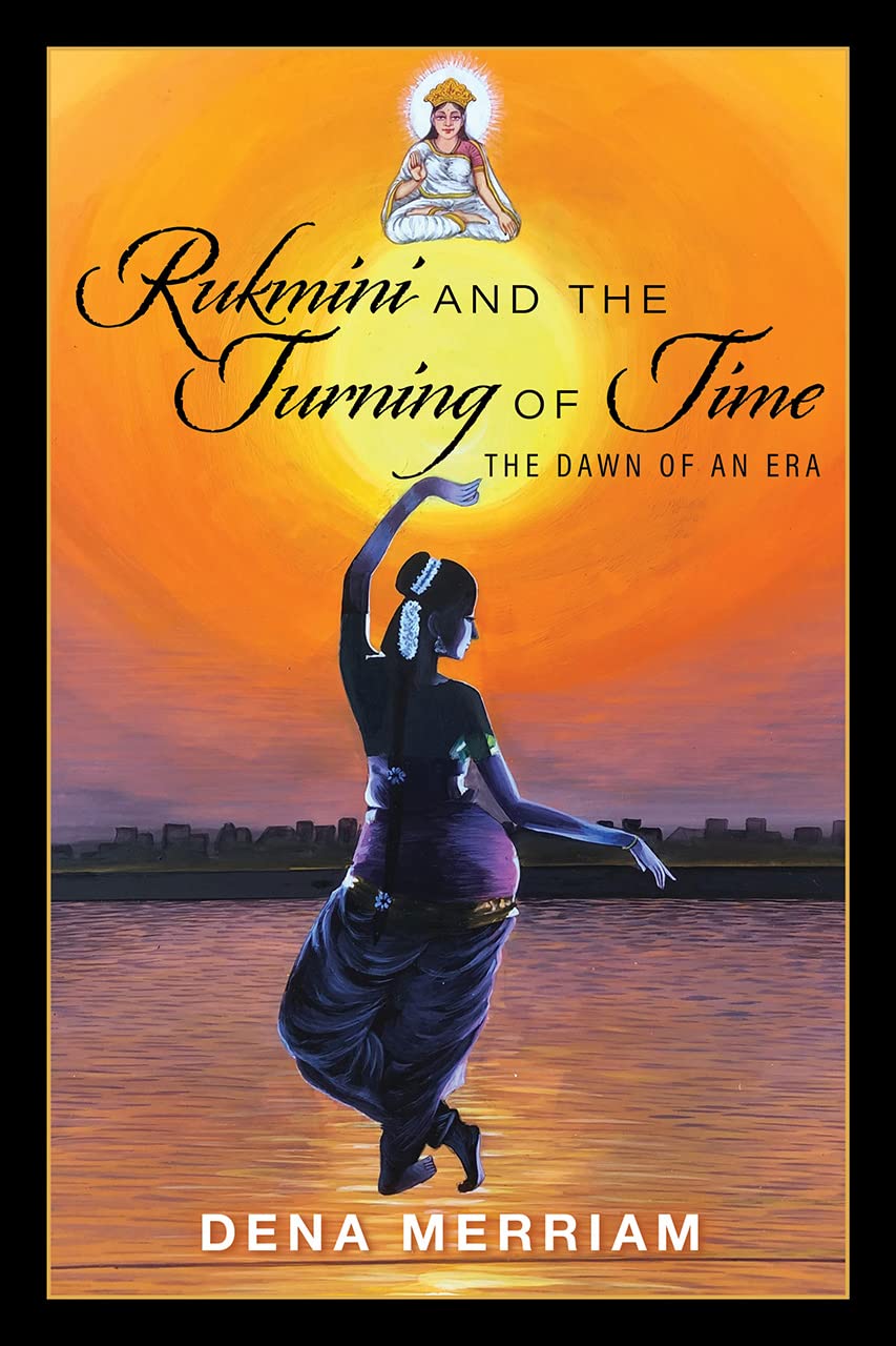 Rukmini and the Turning of Time: The Dawn of an Era (Kindle Edition)