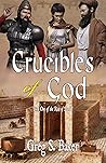 Crucibles of God