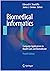 Biomedical Informatics: Computer Applications in Health Care and Biomedicine (Ebook PDF)